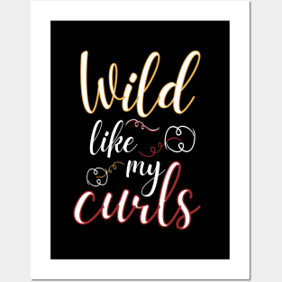 Wild Like My Curls Posters and Art